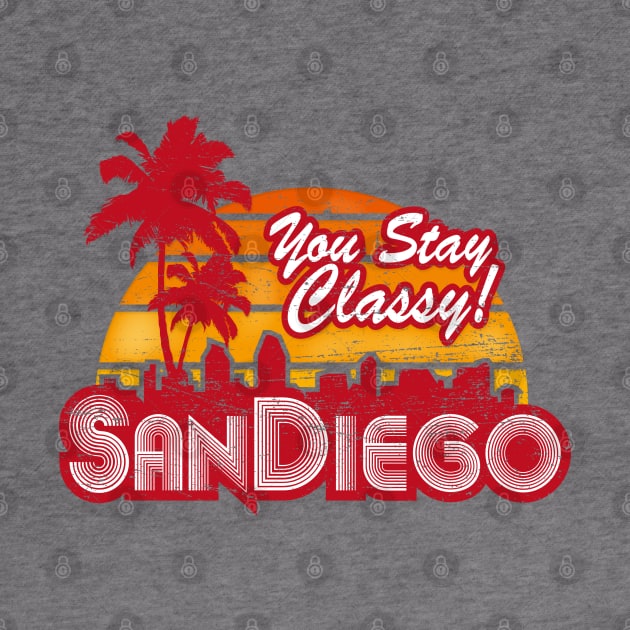 You Stay Classy! San Diego (worn look) by MoviTees.com